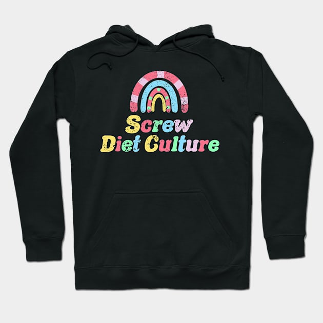 Screw Diet Culture Hoodie by BethTheKilljoy